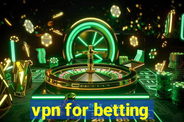 vpn for betting