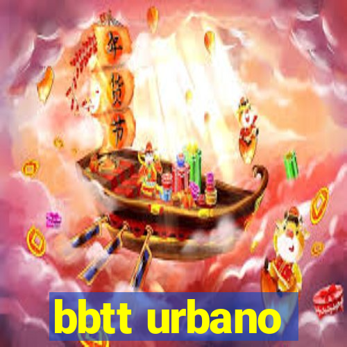 bbtt urbano