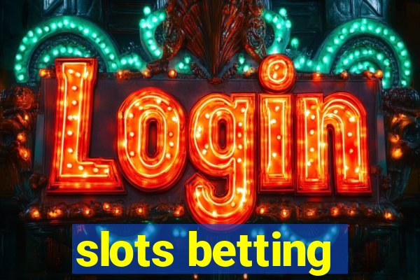 slots betting