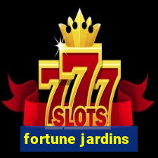 fortune jardins