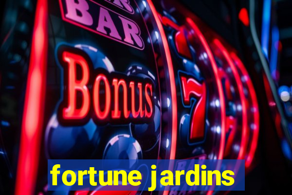 fortune jardins