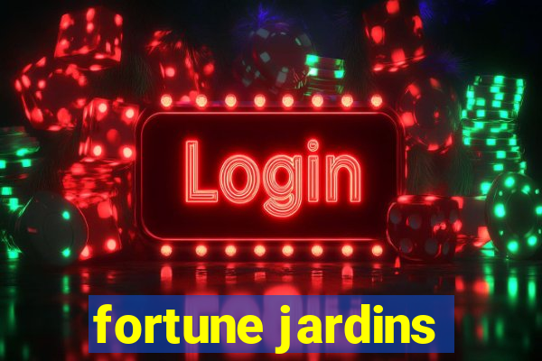 fortune jardins