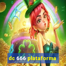 dc 666 plataforma