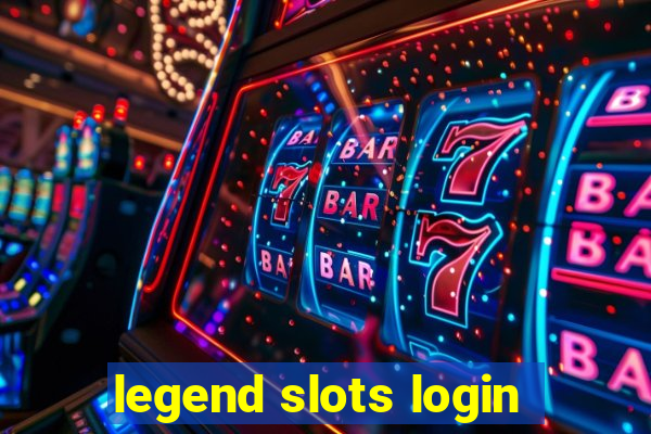 legend slots login