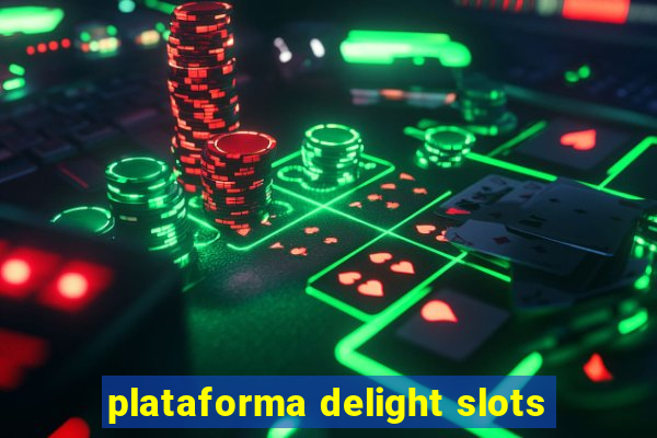 plataforma delight slots