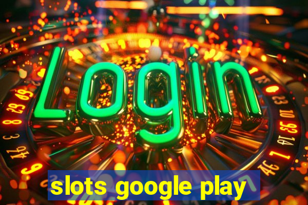 slots google play