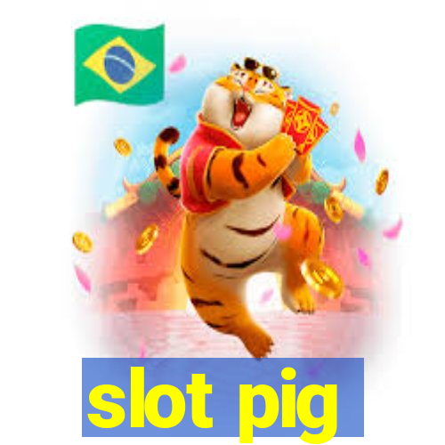 slot pig