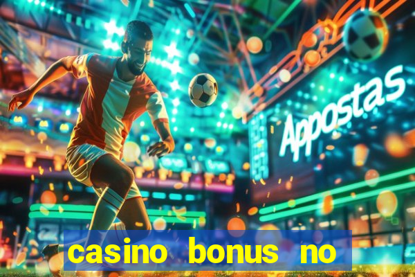 casino bonus no deposit bonus