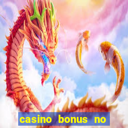 casino bonus no deposit bonus