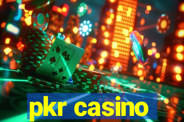 pkr casino