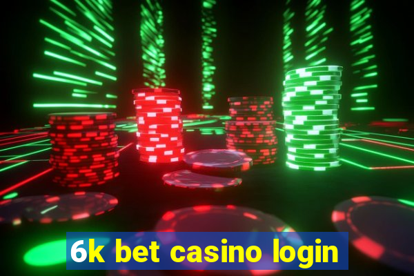 6k bet casino login