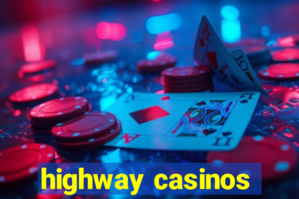 highway casinos