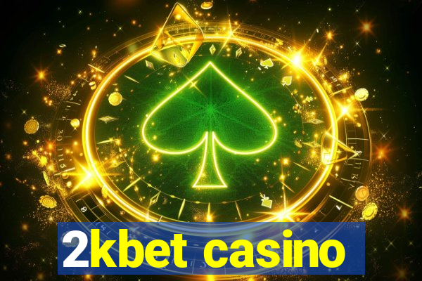 2kbet casino