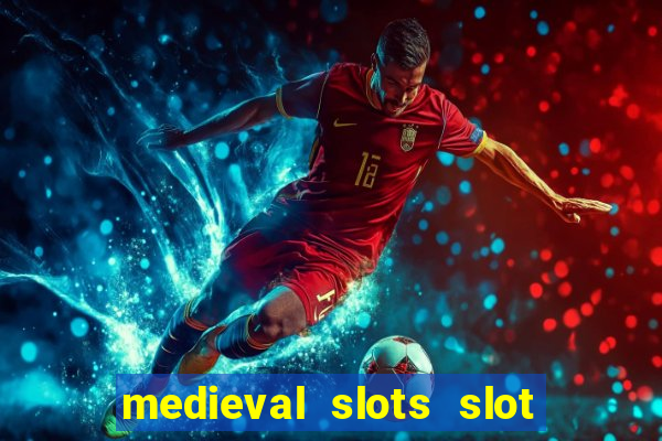 medieval slots slot free play