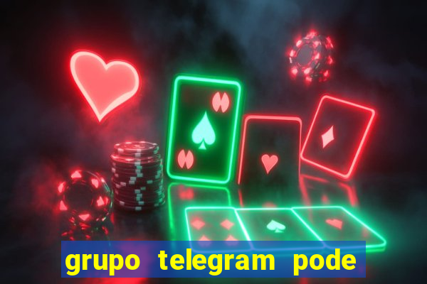 grupo telegram pode tudo 18