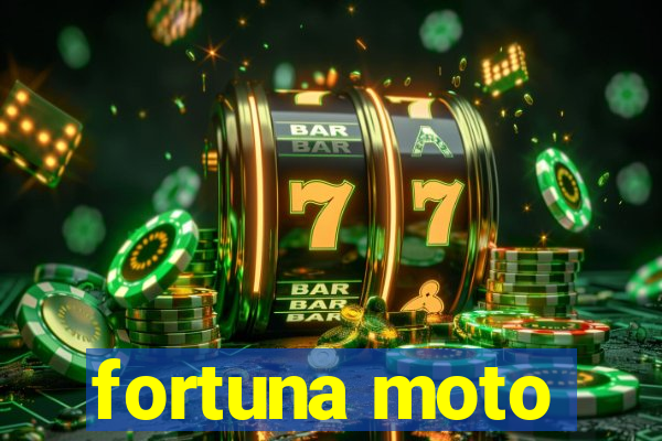 fortuna moto