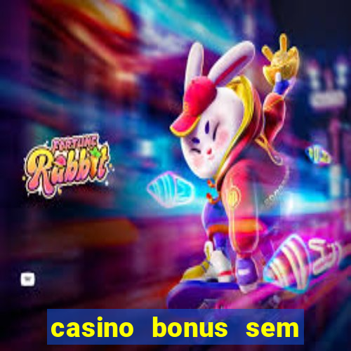 casino bonus sem deposito 2024