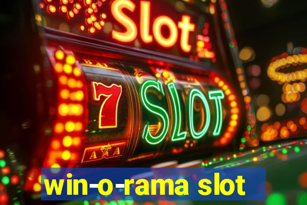 win-o-rama slot