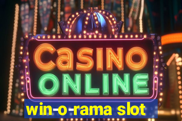 win-o-rama slot