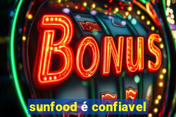 sunfood é confiavel