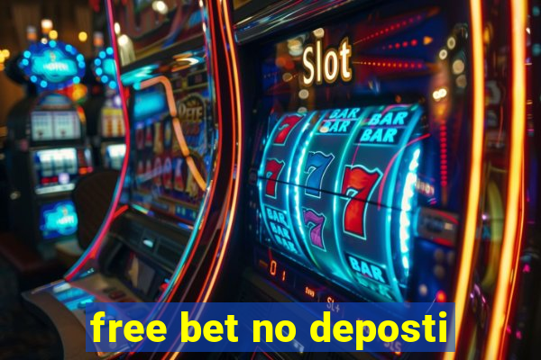 free bet no deposti