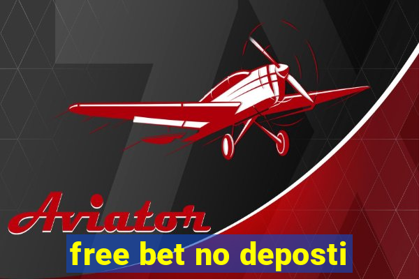 free bet no deposti