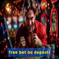 free bet no deposti