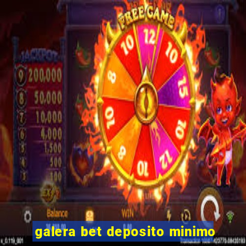 galera bet deposito minimo