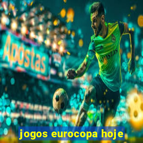 jogos eurocopa hoje