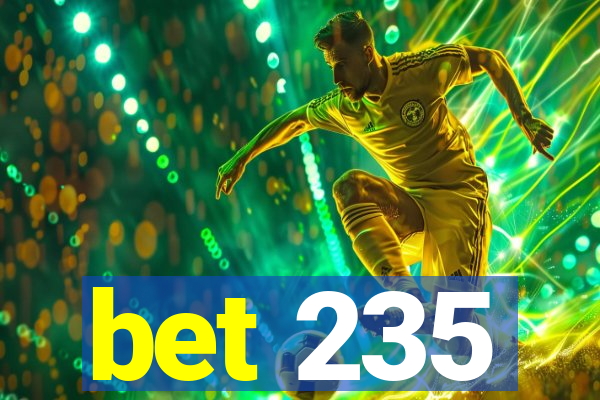 bet 235