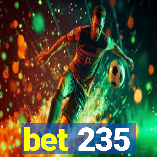 bet 235