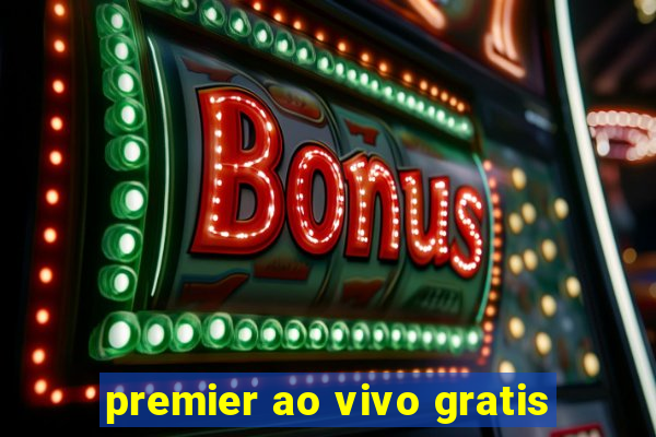 premier ao vivo gratis