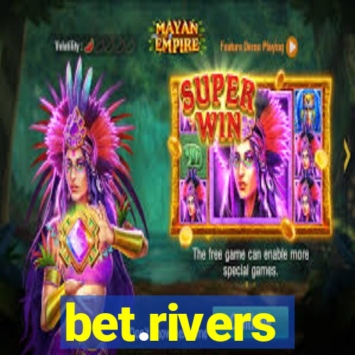 bet.rivers