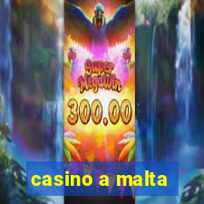 casino a malta