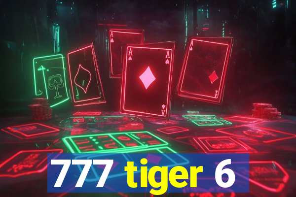 777 tiger 6