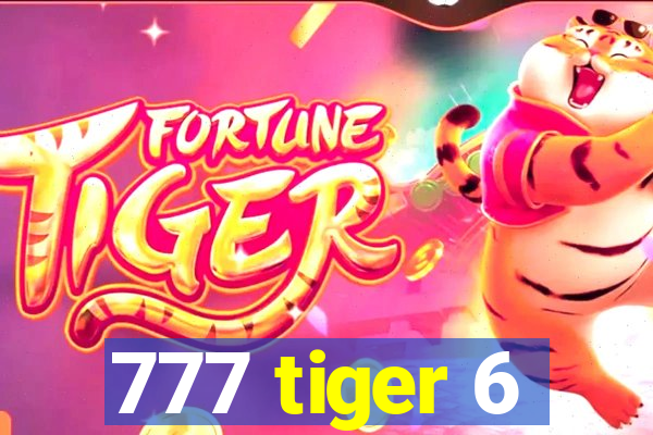 777 tiger 6