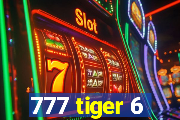 777 tiger 6