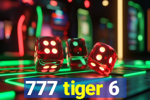 777 tiger 6