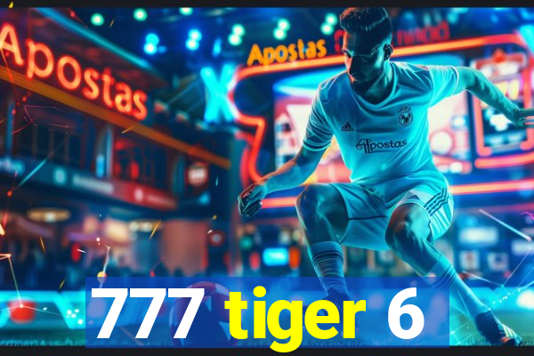 777 tiger 6