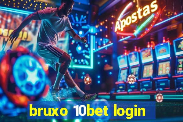 bruxo 10bet login