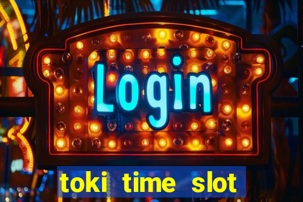 toki time slot free play