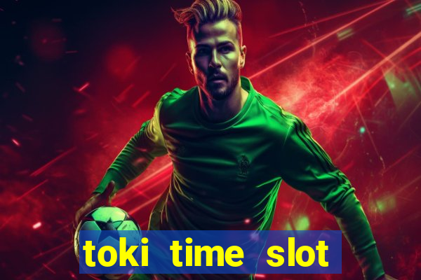 toki time slot free play