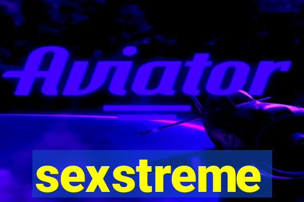 sexstreme