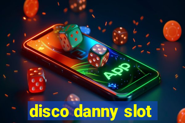 disco danny slot