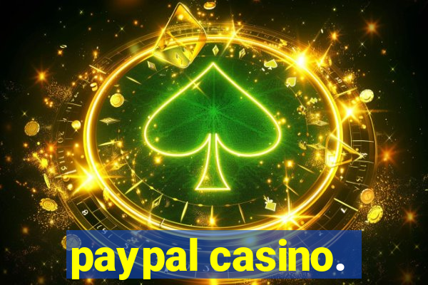 paypal casino.