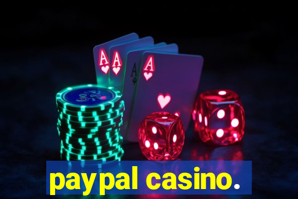 paypal casino.