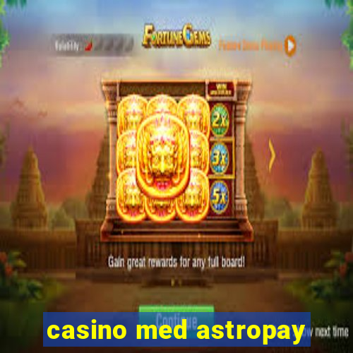 casino med astropay