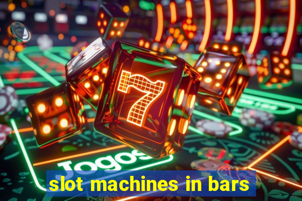 slot machines in bars