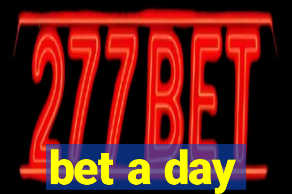 bet a day