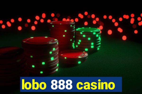 lobo 888 casino